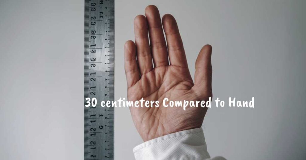 30-centimeters-compared-to-hand