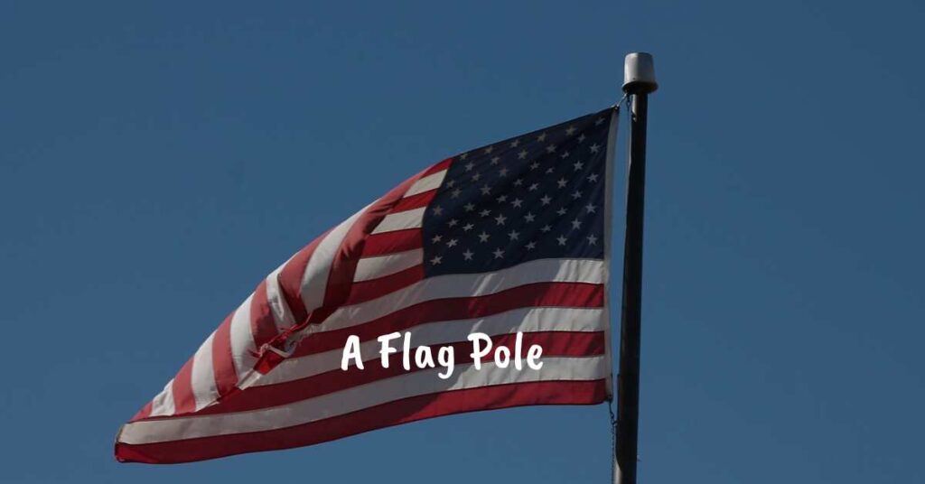 a-flag-pole