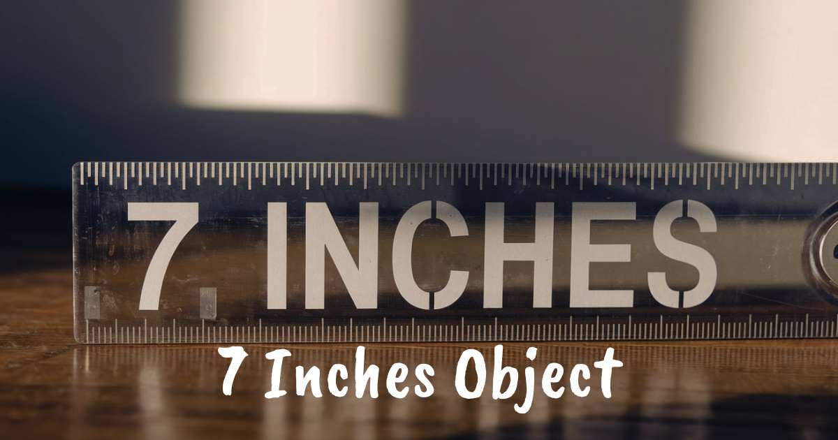 7-inches-object